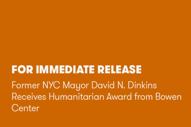 Press release: Former NYC Mayor David N. Dinkins Receives Humanitarian Award from Bowen Center