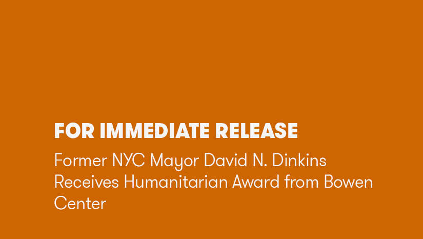Press release: Former NYC Mayor David N. Dinkins Receives Humanitarian Award from Bowen Center