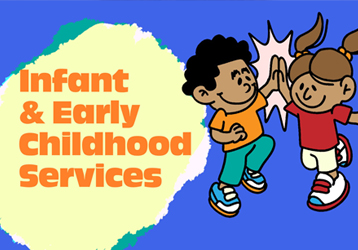 Infant Early Childhood Services